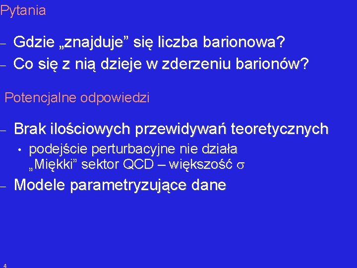 Pytania - Gdzie „znajduje” się liczba barionowa? Co się z nią dzieje w zderzeniu