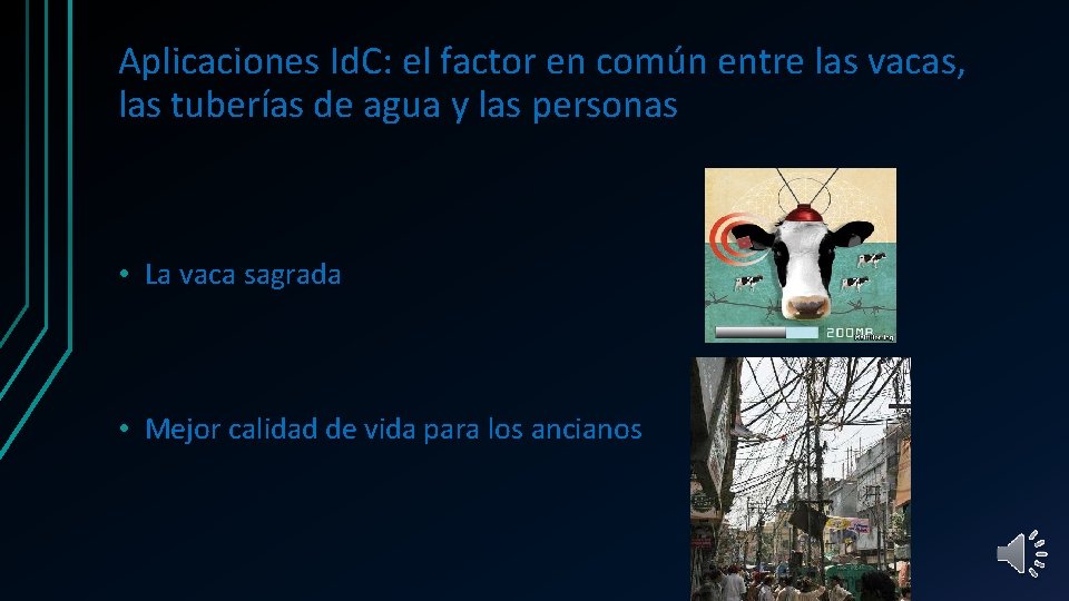 Aplicaciones Id. C: el factor en común entre las vacas, las tuberías de agua