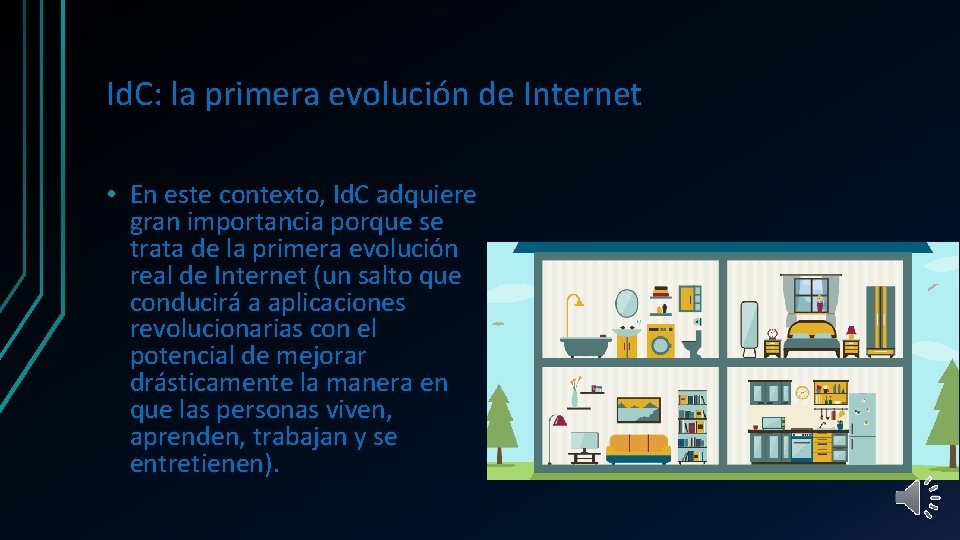 Id. C: la primera evolución de Internet • En este contexto, Id. C adquiere