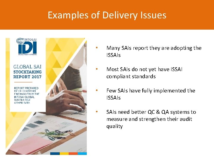 Examples of Delivery Issues • Many SAIs report they are adopting the ISSAIs •