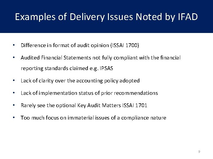 Examples of Delivery Issues Noted by IFAD • Difference in format of audit opinion