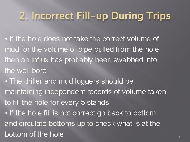 2. Incorrect Fill-up During Trips • If the hole does not take the correct