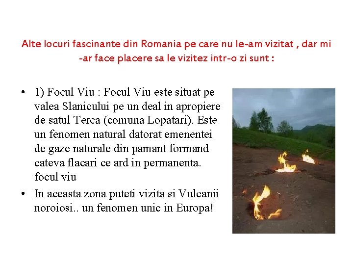 Alte locuri fascinante din Romania pe care nu le-am vizitat , dar mi -ar