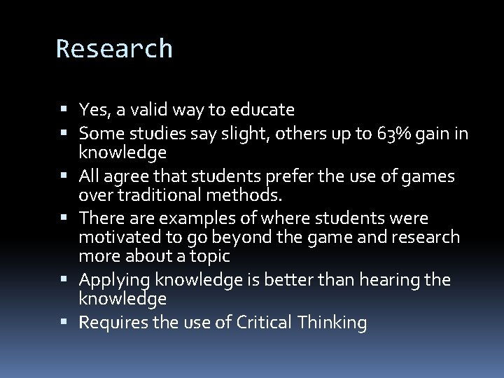 Research Yes, a valid way to educate Some studies say slight, others up to