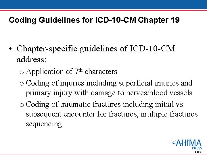 Coding Guidelines for ICD-10 -CM Chapter 19 • Chapter-specific guidelines of ICD-10 -CM address: