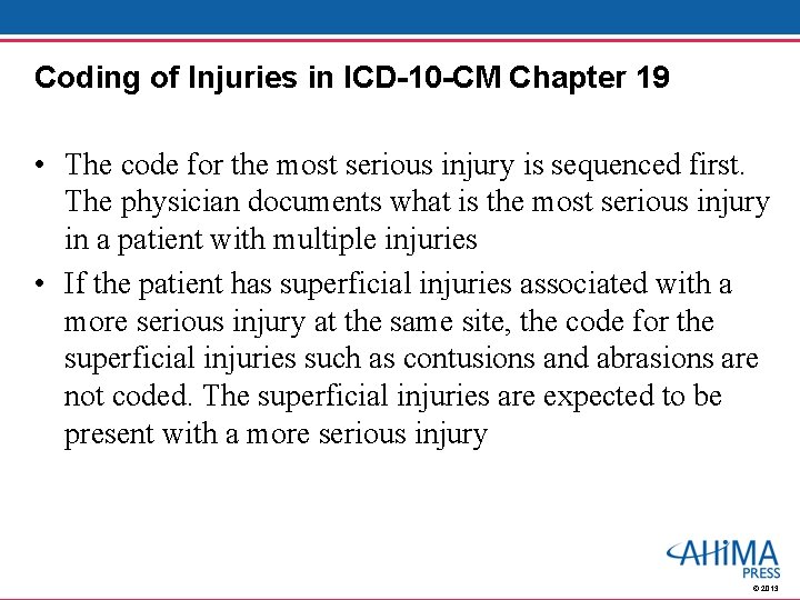 Coding of Injuries in ICD-10 -CM Chapter 19 • The code for the most