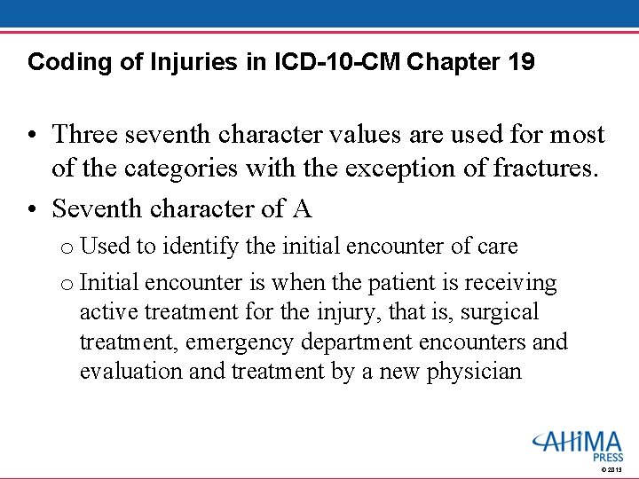 Coding of Injuries in ICD-10 -CM Chapter 19 • Three seventh character values are