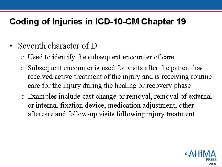 Coding of Injuries in ICD-10 -CM Chapter 19 • Seventh character of D o