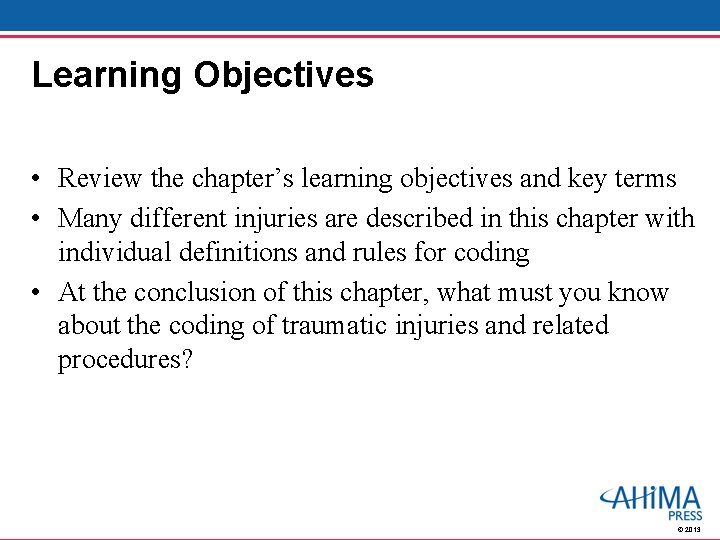 Learning Objectives • Review the chapter’s learning objectives and key terms • Many different
