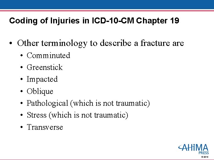 Coding of Injuries in ICD-10 -CM Chapter 19 • Other terminology to describe a