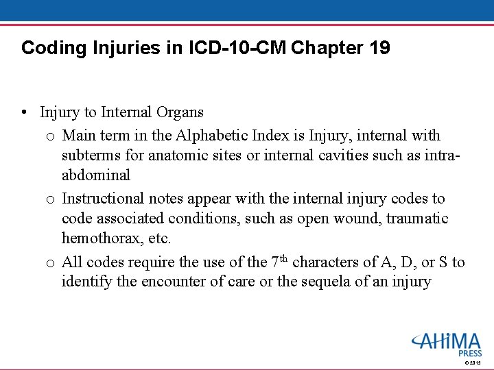 Coding Injuries in ICD-10 -CM Chapter 19 • Injury to Internal Organs o Main