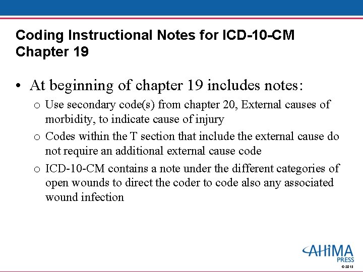 Coding Instructional Notes for ICD-10 -CM Chapter 19 • At beginning of chapter 19