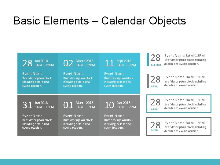 Basic Elements – Calendar Objects 28 Jan 2018 8 AM – 12 PM Event