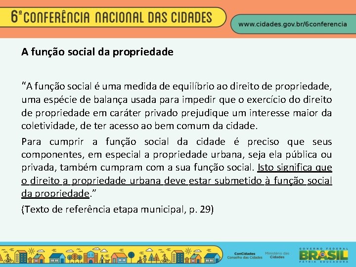 A função social da propriedade “A função social é uma medida de equilíbrio ao