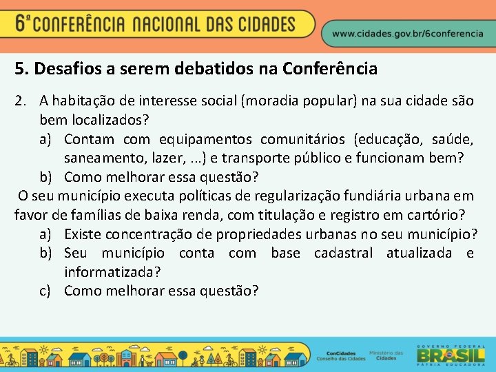 5. Desafios a serem debatidos na Conferência 2. A habitação de interesse social (moradia