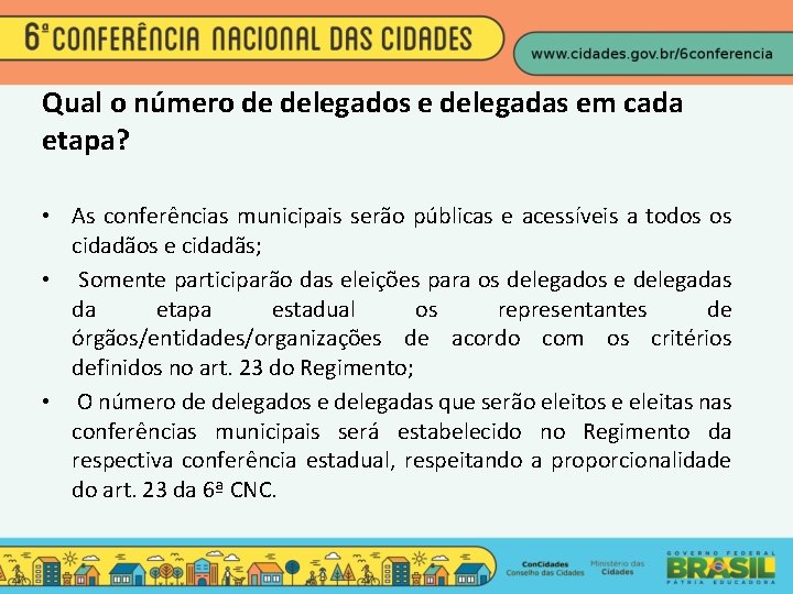 Qual o número de delegados e delegadas em cada etapa? • As conferências municipais