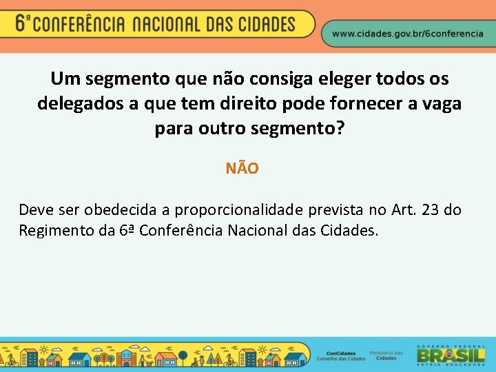 Um segmento que não consiga eleger todos os delegados a que tem direito pode