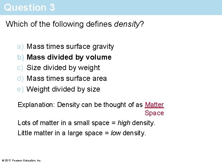 Question 3 Which of the following defines density? a) b) c) d) e) Mass