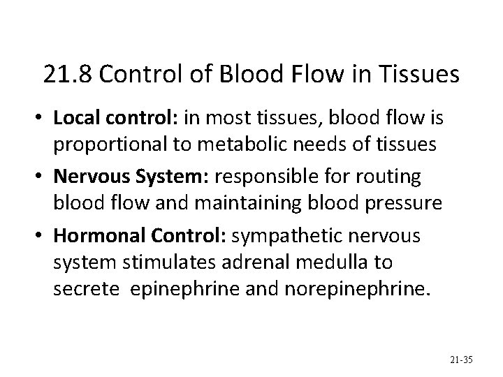 21. 8 Control of Blood Flow in Tissues • Local control: in most tissues,