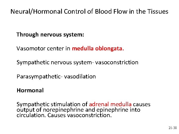 Neural/Hormonal Control of Blood Flow in the Tissues Through nervous system: Vasomotor center in