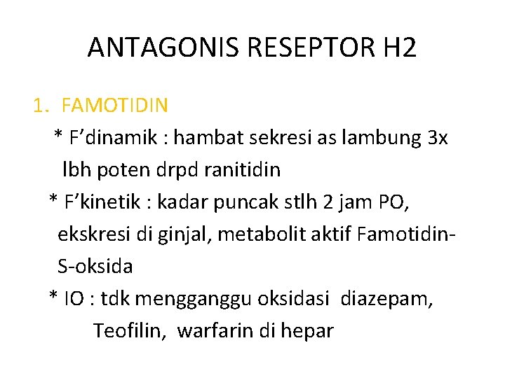ANTAGONIS RESEPTOR H 2 1. FAMOTIDIN * F’dinamik : hambat sekresi as lambung 3