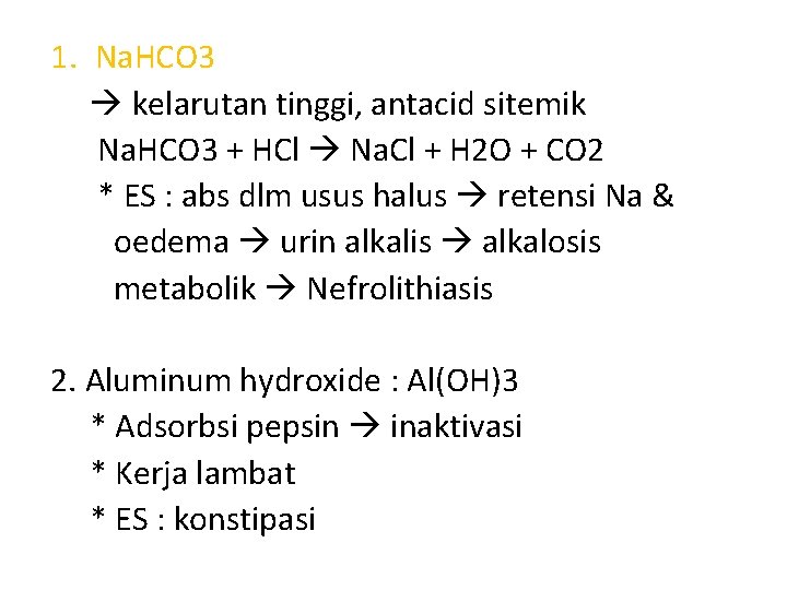 1. Na. HCO 3 kelarutan tinggi, antacid sitemik Na. HCO 3 + HCl Na.