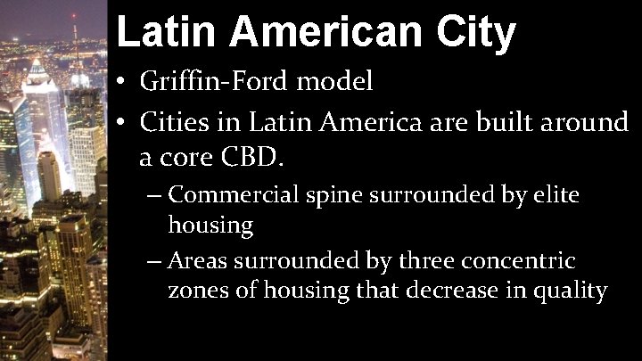 Latin American City • Griffin-Ford model • Cities in Latin America are built around