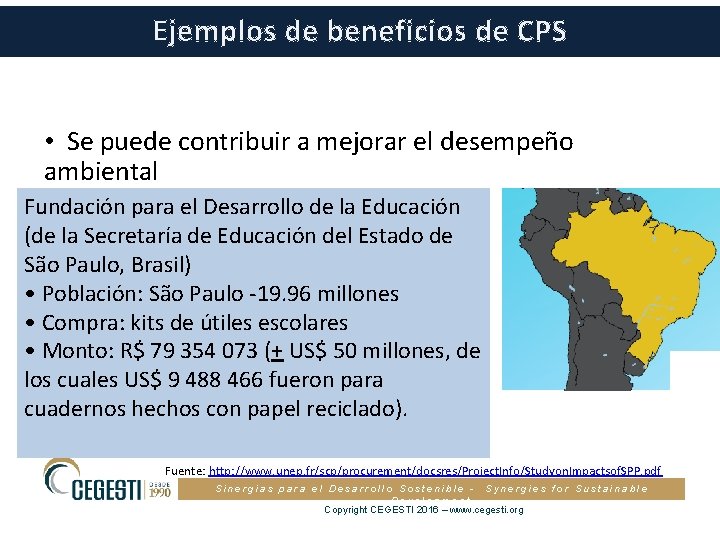 Ejemplos de beneficios de CPS • Se puede contribuir a mejorar el desempeño ambiental