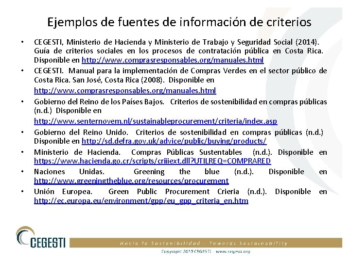 Ejemplos de fuentes de información de criterios • • CEGESTI, Ministerio de Hacienda y