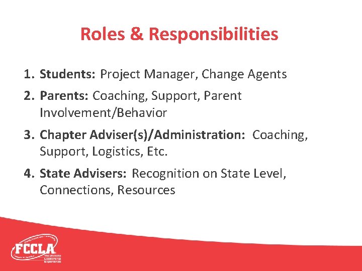 Roles & Responsibilities 1. Students: Project Manager, Change Agents 2. Parents: Coaching, Support, Parent