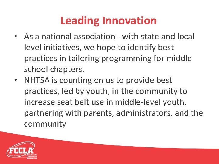 Leading Innovation • As a national association - with state and local level initiatives,