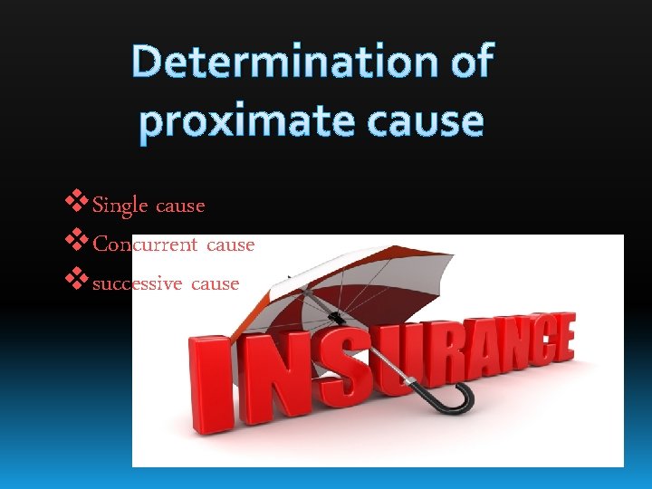 Determination of proximate cause v. Single cause v. Concurrent cause vsuccessive cause 