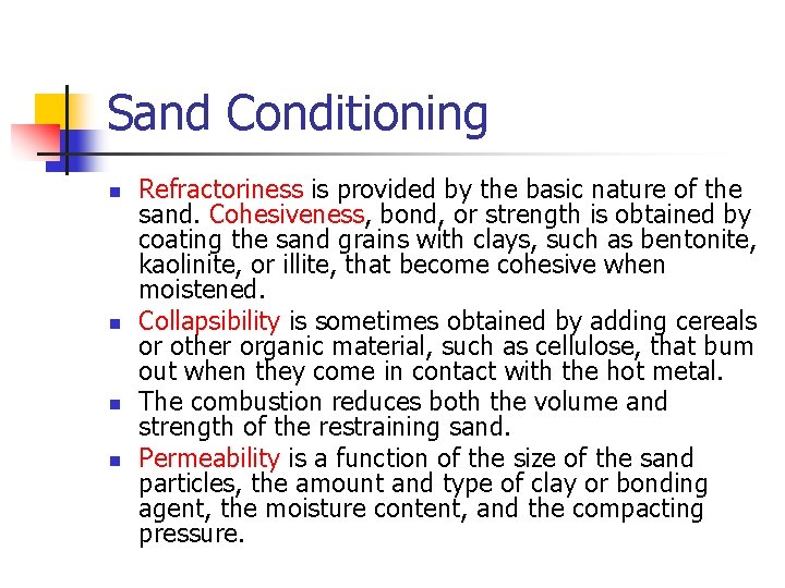 Sand Conditioning n n Refractoriness is provided by the basic nature of the sand.