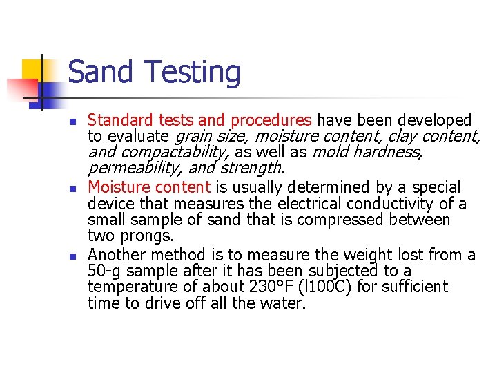 Sand Testing n Standard tests and procedures have been developed to evaluate grain size,