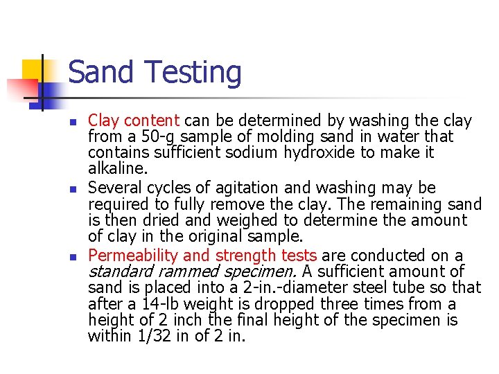 Sand Testing n n n Clay content can be determined by washing the clay