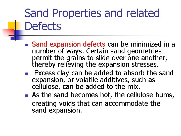 Sand Properties and related Defects n n n Sand expansion defects can be minimized