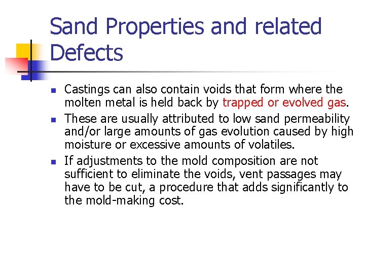 Sand Properties and related Defects n n n Castings can also contain voids that