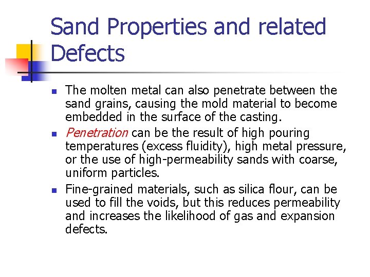 Sand Properties and related Defects n n n The molten metal can also penetrate