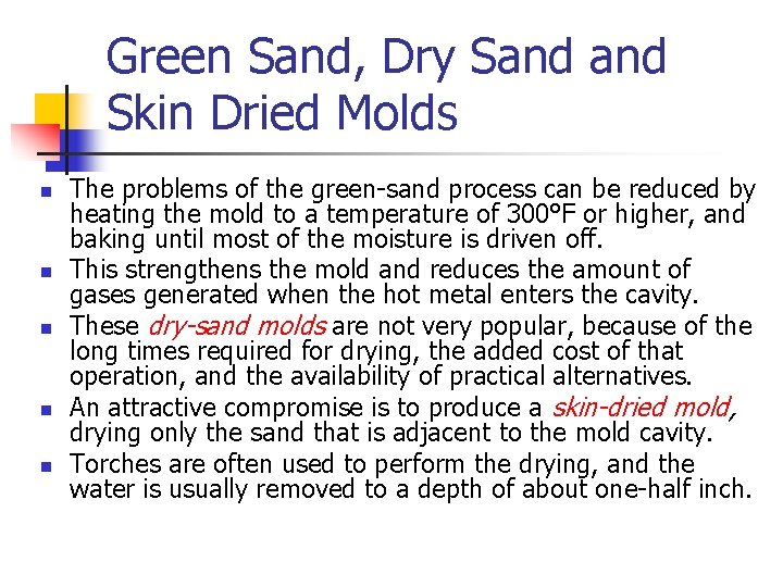 Green Sand, Dry Sand Skin Dried Molds n n n The problems of the