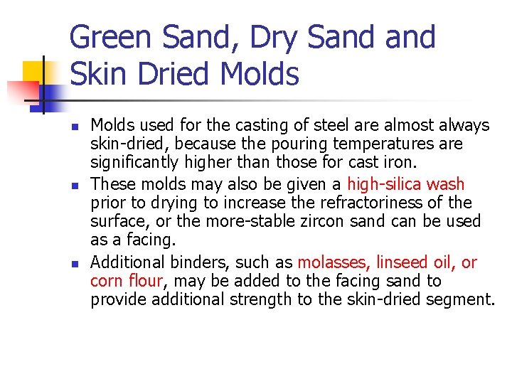 Green Sand, Dry Sand Skin Dried Molds n n n Molds used for the