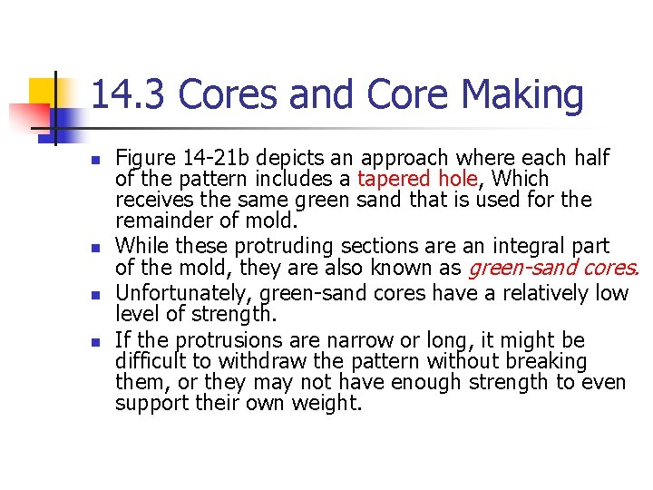 14. 3 Cores and Core Making n n Figure 14 -21 b depicts an