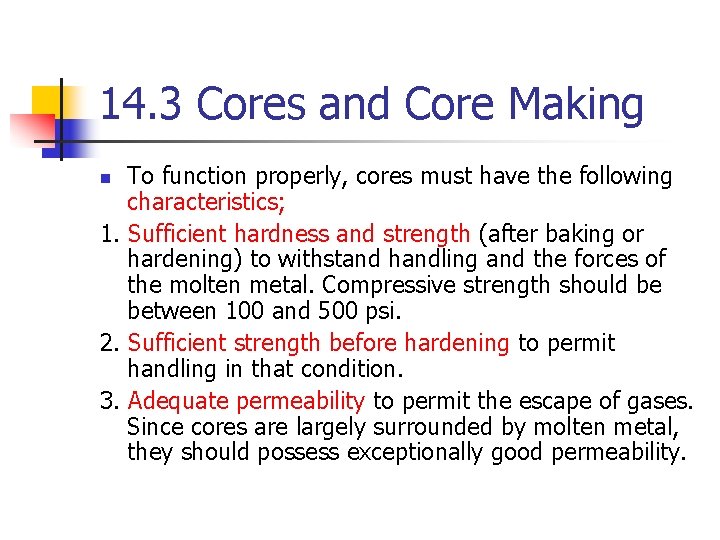 14. 3 Cores and Core Making To function properly, cores must have the following