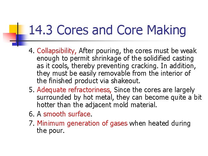 14. 3 Cores and Core Making 4. Collapsibility, After pouring, the cores must be