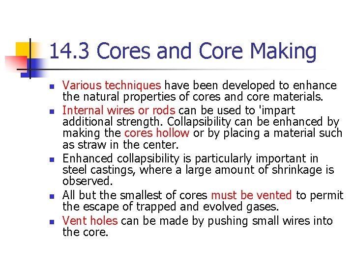 14. 3 Cores and Core Making n n n Various techniques have been developed