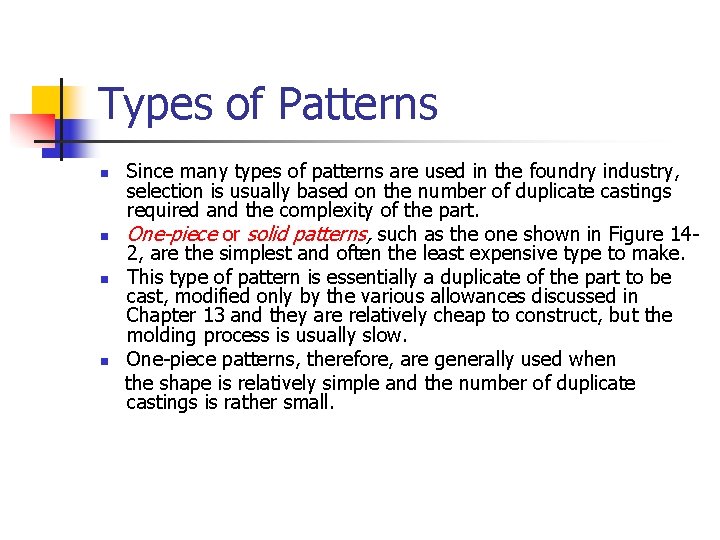 Types of Patterns n n Since many types of patterns are used in the
