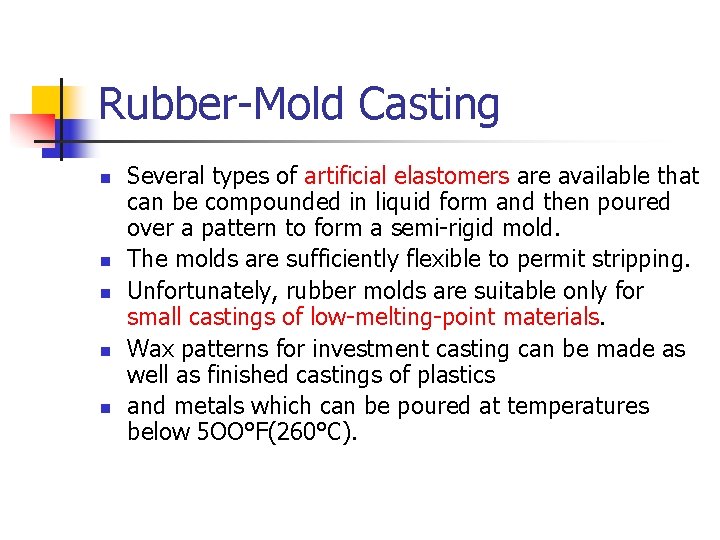 Rubber-Mold Casting n n n Several types of artificial elastomers are available that can