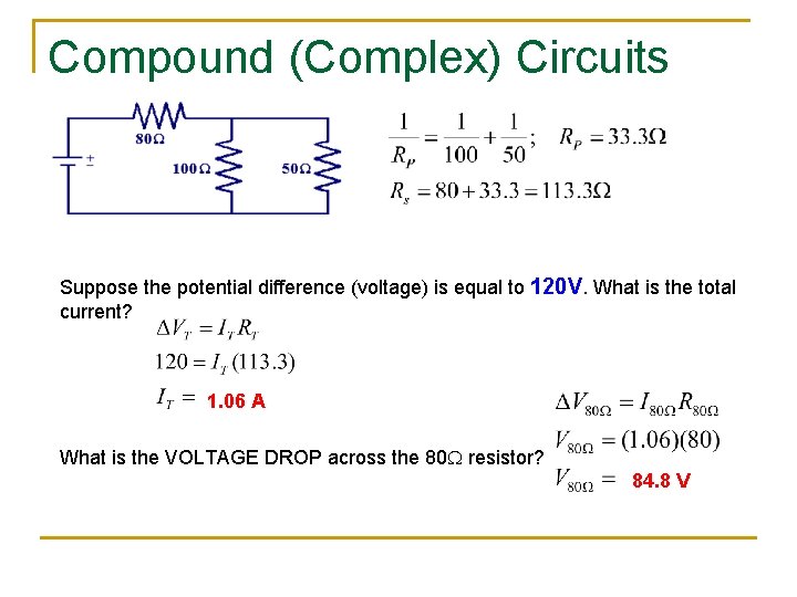 Compound (Complex) Circuits Suppose the potential difference (voltage) is equal to 120 V. What Compound (Complex) Circuits Suppose the potential difference (voltage) is equal to 120 V. What