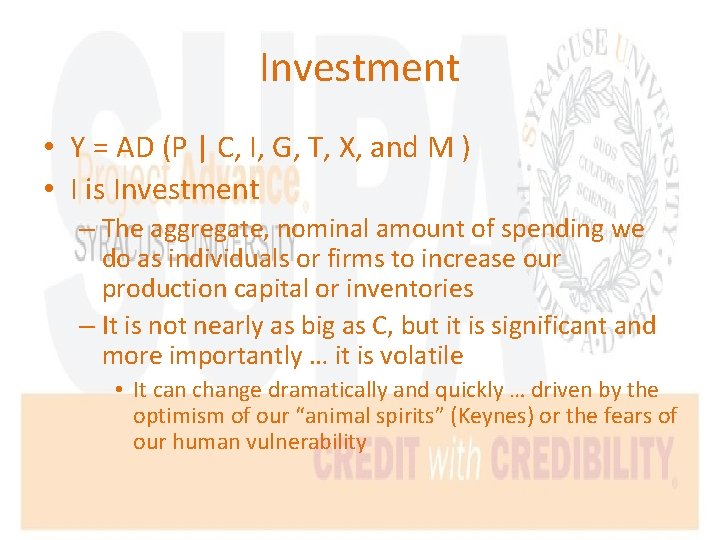 Investment • Y = AD (P | C, I, G, T, X, and M