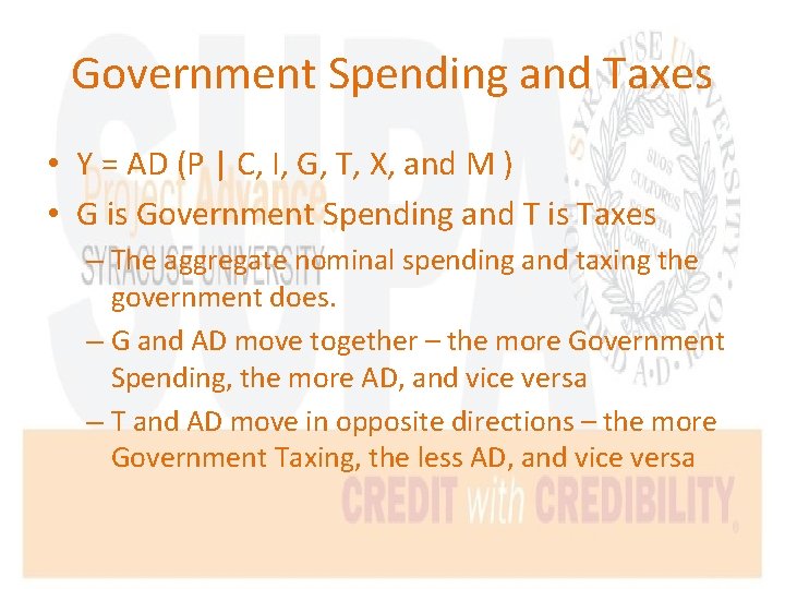 Government Spending and Taxes • Y = AD (P | C, I, G, T,