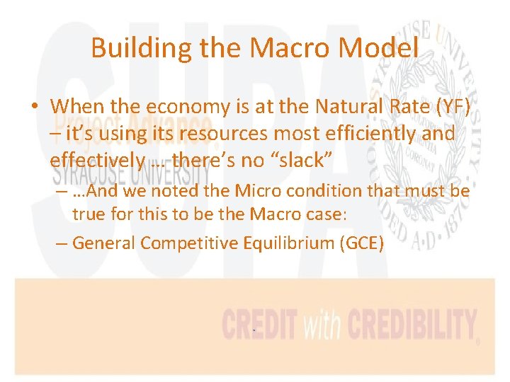Building the Macro Model • When the economy is at the Natural Rate (YF)